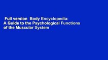 Full version  Body Encyclopedia: A Guide to the Psychological Functions of the Muscular System