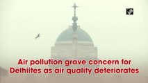Air pollution grave concern for Delhiites as air quality deteriorates