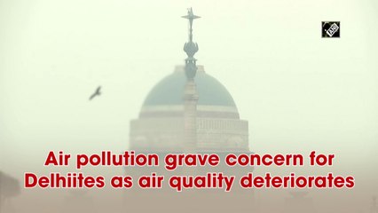 Air pollution grave concern for Delhiites as air quality deteriorates