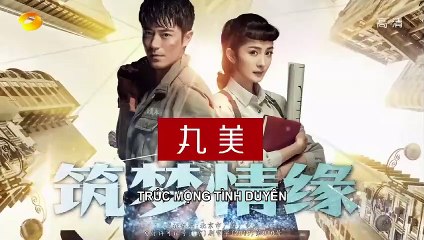 Trúc Mộng Tình Duyên Tập 21 VietSub - Thuyết Minh (2019) 筑梦情缘