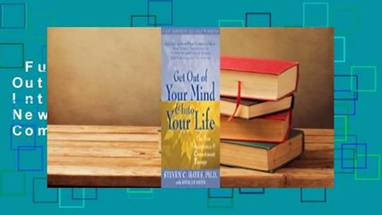 Full version  Get Out of Your Mind and Into Your Life: The New Acceptance and Commitment Therapy