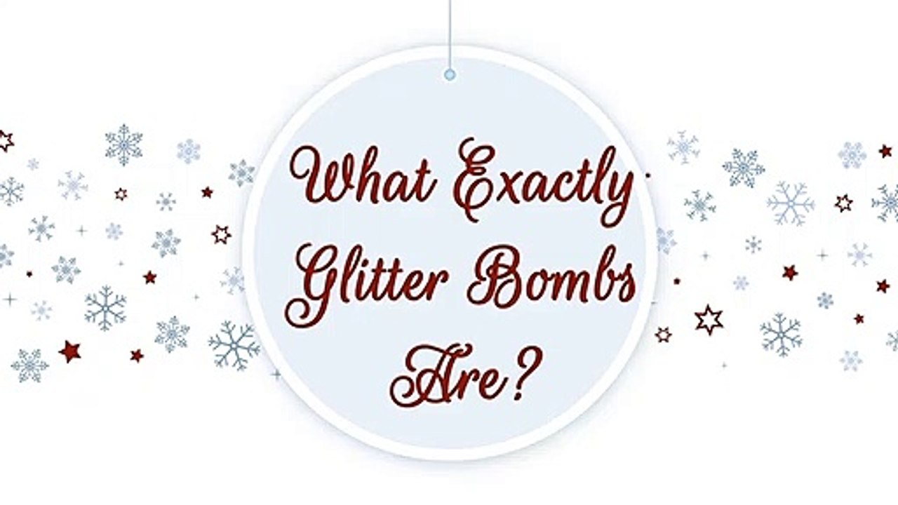 What exactly Glitter Bombs Are?