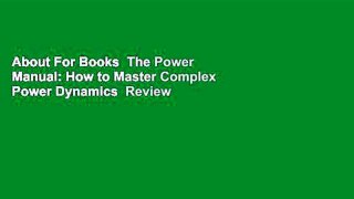 About For Books  The Power Manual: How to Master Complex Power Dynamics  Review