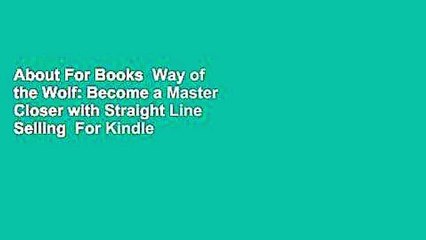 About For Books  Way of the Wolf: Become a Master Closer with Straight Line Selling  For Kindle