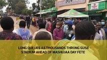Long queues as thousands throng Gusii Stadium ahead of Mashujaa Day fete