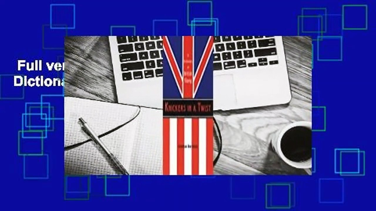 Full version Knickers in a Twist A Dictionary of British Slang For