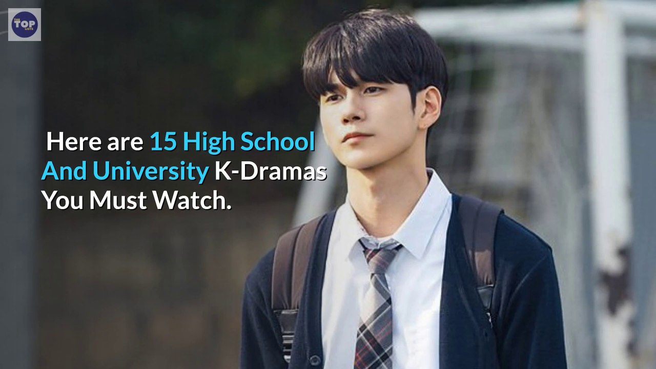 15 MustWatch High School And University Korean Dramas video Dailymotion