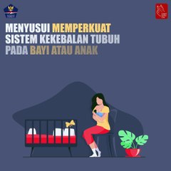 Videografis : Menyusui Memperkuat Kekebalan Tubuh Pada Bayi Atau Anak