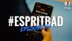 #EspritBad - Épisode 40 - Esprit connecté