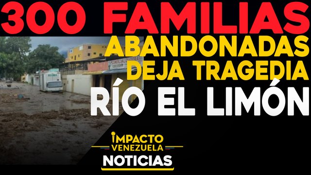 300 familias abandonadas deja TRAGEDIA Río El Limón | NOTICIAS VENEZUELA HOY octubre 20 2020