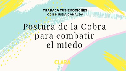 Postura de la Cobra para aflojar el miedo con Mireia Canalda