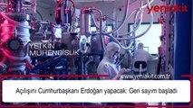 Açılışını Cumhurbaşkanı Erdoğan yapacak: Geri sayım başladı