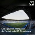 Les 5 joueurs marquants de l'histoire du RC Strasbourg