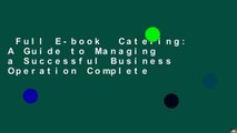 Full E-book  Catering: A Guide to Managing a Successful Business Operation Complete