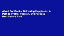 About For Books  Delivering Happiness: A Path to Profits, Passion, and Purpose  Best Sellers Rank