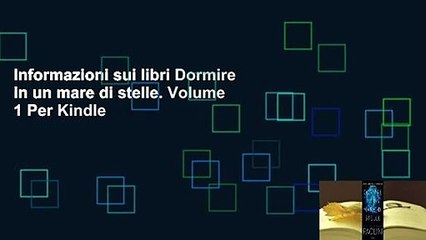 Informazioni sui libri Dormire in un mare di stelle. Volume 1 Per Kindle