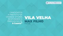 Conheça as propostas dos candidatos a prefeito de Vila Velha - Max Filho