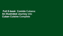 Full E-book  Comida Cubana: An Illustrated Journey into Cuban Cuisine Complete