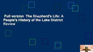 Full version  The Shepherd's Life: A People's History of the Lake District  Review