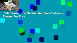 Full E-book  The Berenstain Bears Patience, Please  For Free