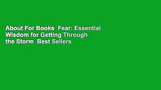 About For Books  Fear: Essential Wisdom for Getting Through the Storm  Best Sellers Rank : #2