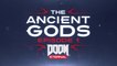 DOOM Eternal - Bande-annonce de lancement du DLC "The Ancient Gods, Épisode 1 "