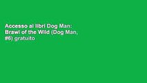 Accesso ai libri Dog Man: Brawl of the Wild (Dog Man, #6) gratuito