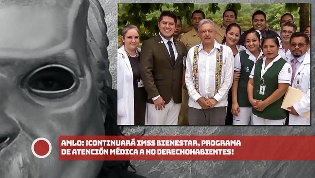 AMLO: ¡Continuará IMSS Bienestar, programa de atención médica a no derechohabientes!