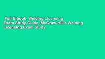 Full E-book  Welding Licensing Exam Study Guide (McGraw-Hill's Welding Licensing Exam Study