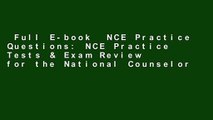 Full E-book  NCE Practice Questions: NCE Practice Tests & Exam Review for the National Counselor