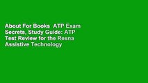 About For Books  ATP Exam Secrets, Study Guide: ATP Test Review for the Resna Assistive Technology