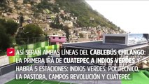 Así serán las primeras líneas de Cablebús  | CHILANGO