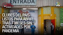 Clubes del país listos para abrir tras 7 meses sin actividades por pandemia - Alba Cecilia en Directo - VPItv