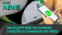 Ao Vivo | WhatsApp Web vai ganhar ligações e chamadas de vídeo | 20/10/2020 #OlharDigital