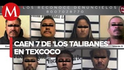 Detienen a siete presuntos integrantes de "Los Talibanes" en Texcoco