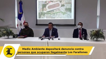 Medio Ambiente depositará denuncia contra personas que ocuparon ilegalmente Los Farallones