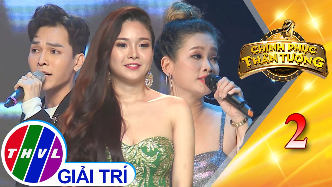 Chinh phục thần tượng - Tập 2: Không phải tại chúng mình - Lady Phương Thùy, Duy Khương, Duyên Quyên