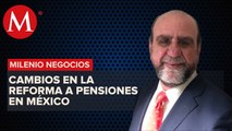 ¿Cómo afectará a México la reforma a pensiones? Armando Leñero de CEEF | Milenio Negocios