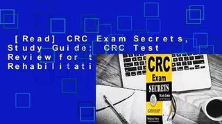 [Read] CRC Exam Secrets, Study Guide: CRC Test Review for the Certified Rehabilitation Counselor