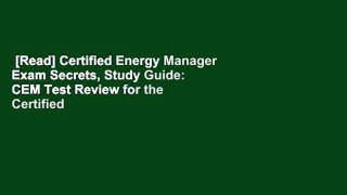 [Read] Certified Energy Manager Exam Secrets, Study Guide: CEM Test Review for the Certified