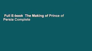 Full E-book  The Making of Prince of Persia Complete