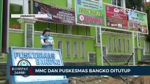 MMC dan Puskesmas Bangko Ditutup