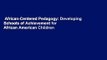 African-Centered Pedagogy: Developing Schools of Achievement for African American Children