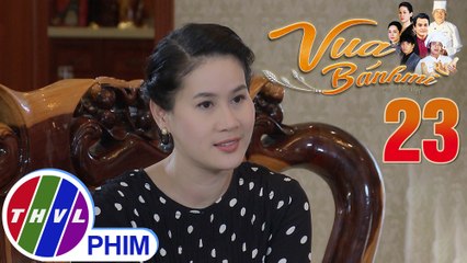 Vua bánh mì - Tập 23[1]: Bà Khuê muốn giới thiệu cho Kha một tấm chồng khiến cô bất mãn