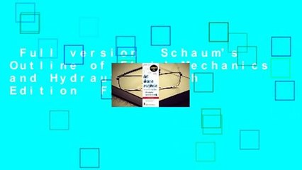 Full version  Schaum's Outline of Fluid Mechanics and Hydraulics, 4th Edition  For Free