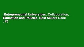 Entrepreneurial Universities: Collaboration, Education and Policies  Best Sellers Rank : #3
