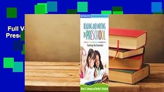 Full Version  Reading and Writing in Preschool: Teaching the Essentials Complete