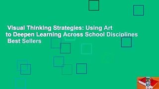 Visual Thinking Strategies: Using Art to Deepen Learning Across School Disciplines  Best Sellers