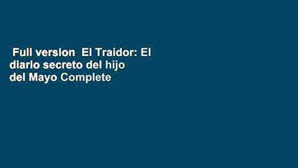 Full version  El Traidor: El diario secreto del hijo del Mayo Complete