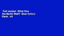 Full version  What Was the Berlin Wall?  Best Sellers Rank : #4